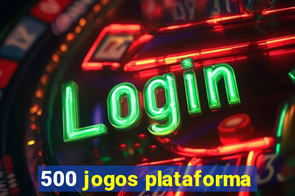 500 jogos plataforma